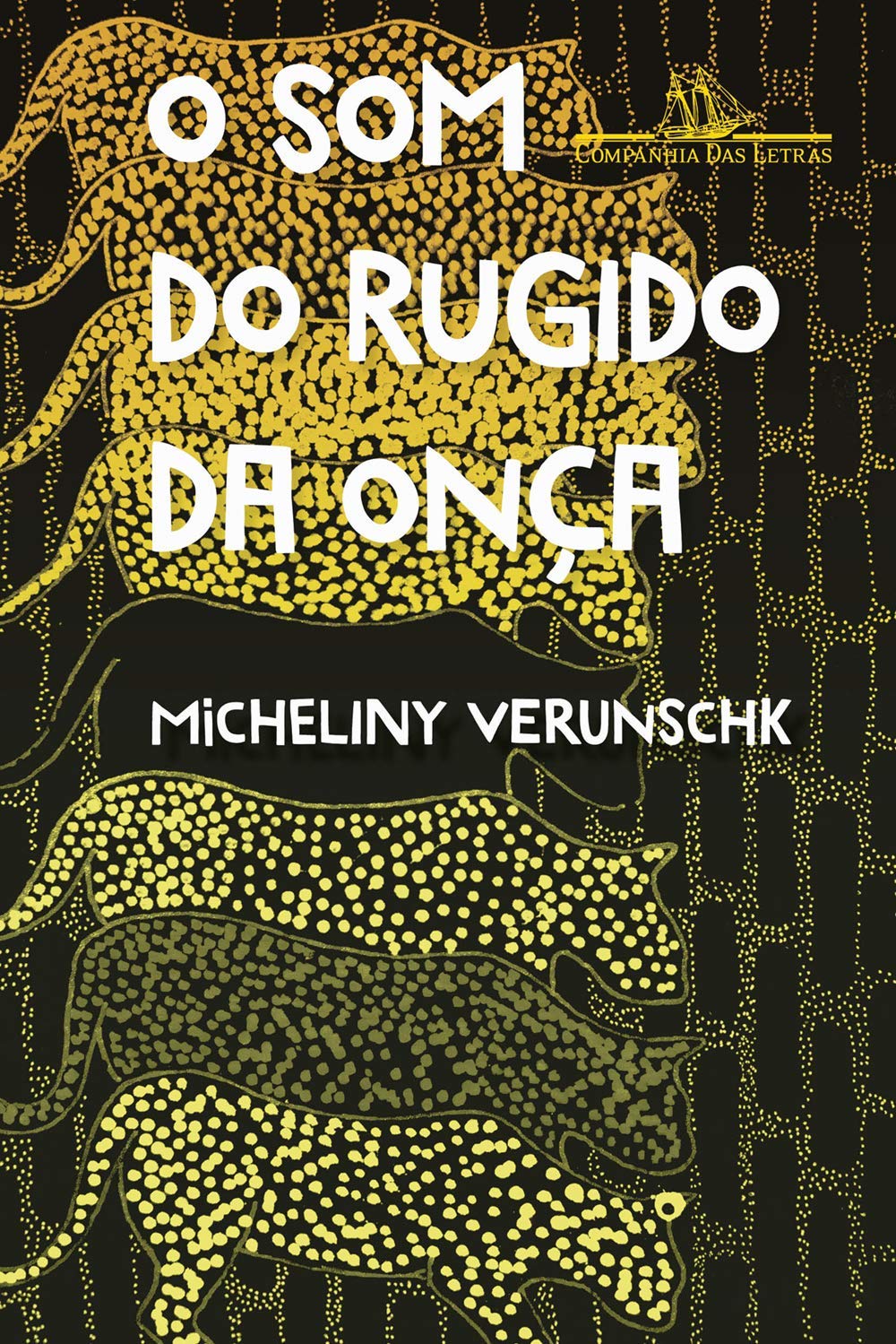 O som do rugido da on&ccedil;a, de Micheliny Verunschk